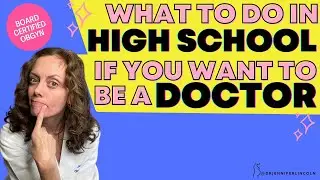 What to do in high school if you want to become a doctor!