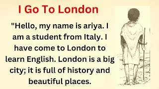 I Go To London || Graded Reader || Learn English Through story || Improve Your English||Storytelling