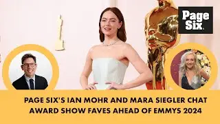 Page Six’s Ian Mohr and Mara Siegler chat award show faves ahead of Emmys 2024