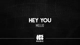 MOJJO - Hey You