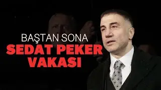 Baştan Sona: Sedat Peker Vakası