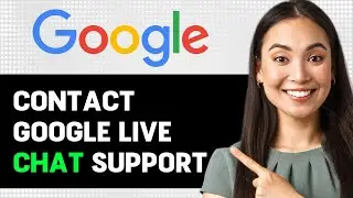 How To Contact Google Live Chat Support 2024 (Step By Step Guide)