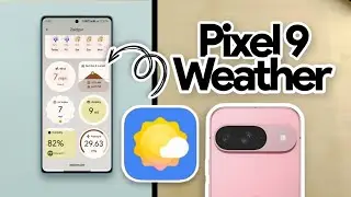 Get Pixel 9’s New Weather App On Your Android