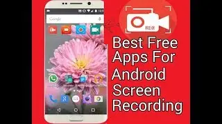 4 Best SCREEN RECORDER Apps for Android in 2018(Hindi)