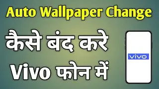 Vivo Lock Screen Wallpaper Auto Change Off | Wallpaper Auto Change Off Vivo