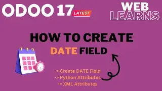 Creating Date Field in Odoo 17 Development Tutorial