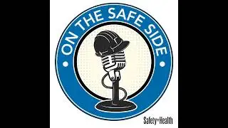 On the Safe Side podcast Episode 52: Keeping workers safe in the heat