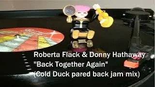 Roberta Flack & Donny Hathaway - Back Together Again (Cold Duck pared back jam mix)