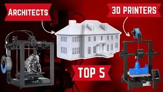 Top 5 Best 3D Printers For Architects In 2023