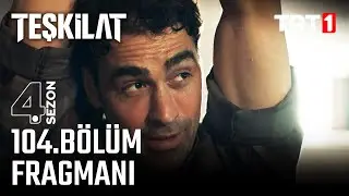 Teşkilat 104. Bölüm Fragmanı 