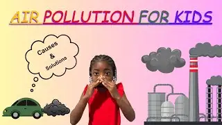 Air Pollution   | air pollution for kids | what is air pollution  | pollution  | educational