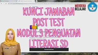 Kunci Jawaban Post Test Modul 3 Penguatan Literasi SD Topik Penyesuaian Pembelajaran...