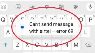 How To Fix Cant send message with airtel error 69 Problem Solve