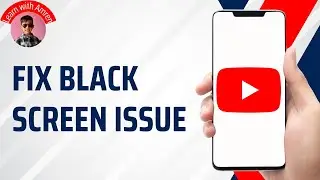 How to Fix YouTube Black Screen Problem On Android