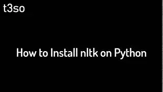 How to Install nltk on Python