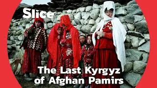 Kyrgyz Nomads Stranded in the Isolated Mountain Range | SLICE