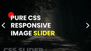 How to Create An Image Slider in HTML and CSS Step by Step | Responsive Image SlideShow using CSS3