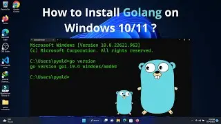 How to Install Golang on Windows 11 | GO Installation Guide for Windows 2022 |