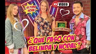 ¿Qué pasó con Belinda y Nodal? (¡Última hora!) Flor Rubio comenta.