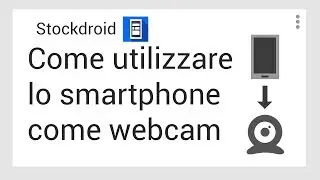 Come utilizzare lo smartphone come webcam