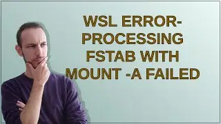 WSL Error-Processing fstab with mount -a failed