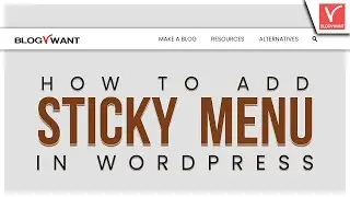 How to Create Sticky Menu or Header on WordPress Site Using WP Sticky Free Plugin