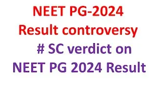 NEET PG 2024 Result controversy, SC judgement on NEET PG 2024 Result, SC decision on NEET PG result