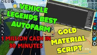 ROBLOX VEHICLE LEGENDS BEST SCRIPT/HACK | 1 MILLION IN 30 MINUTES | GOLD MATERIAL AND BEST AUTOFARM