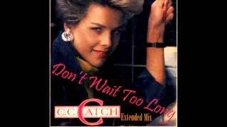 C C Catch - Don't Wait Too Long Extended Mix