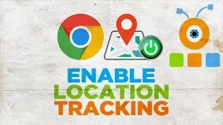 How to Enable Location Tracking in Google Chrome | How to Turn On Location Tracking in Chrome