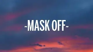 Future - Mask Off (Lyrics)