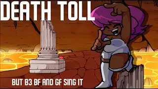 Death Toll But B3 BF and GF Sing it (FNF Cover) (FNF X B3 X Hypnos Lullaby X Antipathy) (+FLP!!!)