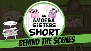 Behind the Scenes - Amoeba Sisters 