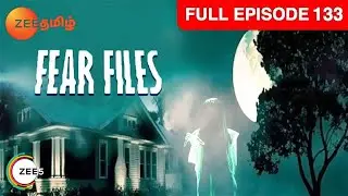 Fear Files - ஃபியர் ஃபைல்ஸ் - Tamil Show - EP 133 - Real Life Horror Stories - Zee Tamil