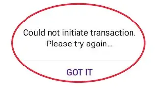 Fix Could not initiate transaction Please try again in Phone Pe