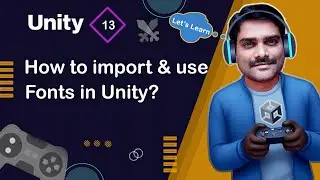 How to use Custom Fonts in Unity - Unity Engine Tutorial 13