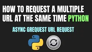 ASYNC grequest | how to fetch  multiple url at the same time python | AIOC