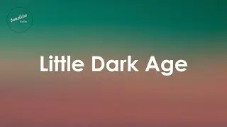 MGMT - Little Dark Age (Lyrics)