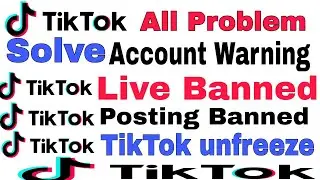 TikTok All Problem Solve | Account Warning | TikTok Live Banned | TikTok Posting Banned | Unfreeze