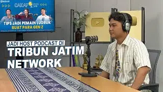 Nyobain Jadi Host Podcast di Tribun Jatim Network