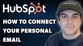 How to Connect Your Personal Email in Hubspot (Full 2024 Guide)