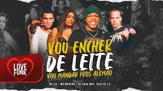 TOMA NA TCHEQUINHA, VOU ENCHER DE LEITE VOU MANDAR PROS ALEMÃO - MC TH, Morena, DJ Kaio MPC e DJ LZ