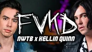 NateWantsToBattle x Kellin Quinn - FVKD