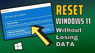 RESET Windows 11 Without Losing Data | How to Factory Reset in Windows 11