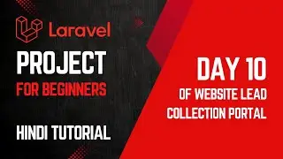 Dynamic Form | Laravel 11 Project For Beginners (Day 10) | Hindi Tutorial | Lead Collection Portal