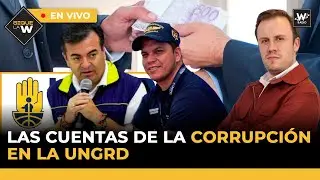 ¿INSURGENTES A DEFENDER AL GOBIERNO? | LAS CUENTAS DE LA CORRUPCIÓN EN LA UNGRD | Sigue La W | La W