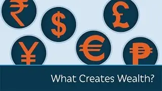 What Creates Wealth? | 5 Minute Video