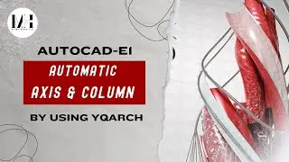 YQARCH-E1-Automatic axis & column by Using YQArch