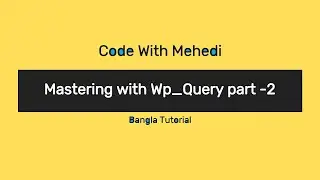 Mastering with Wp_Query part -2