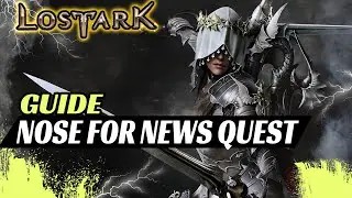 Nose for News Quest Guide - LOST ARK